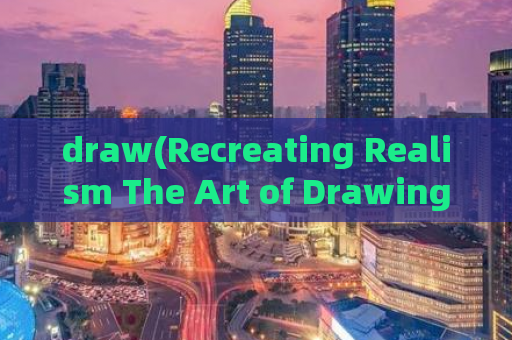 draw(Recreating Realism The Art of Drawing in New Title)